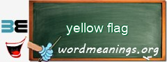 WordMeaning blackboard for yellow flag